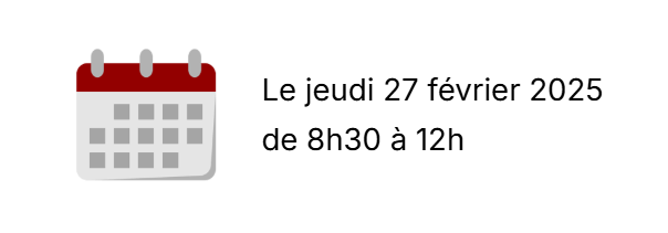 Le jeudi 27 février 2025 de 8h30 à 12h